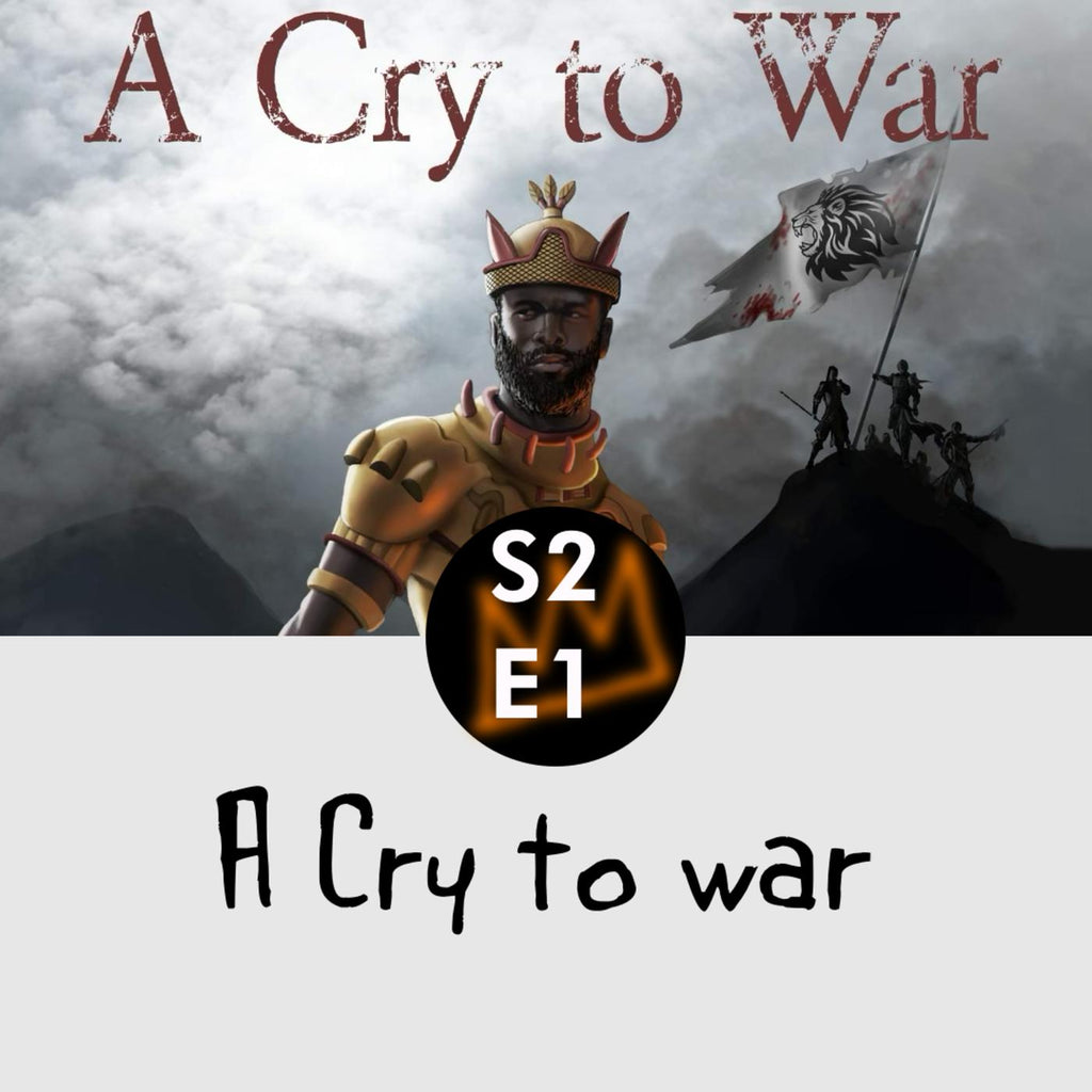 Season 2 Episode 1:A cry to war