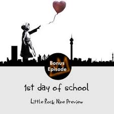 New Episode;1st day of school: The little Rock Nine Preview.
