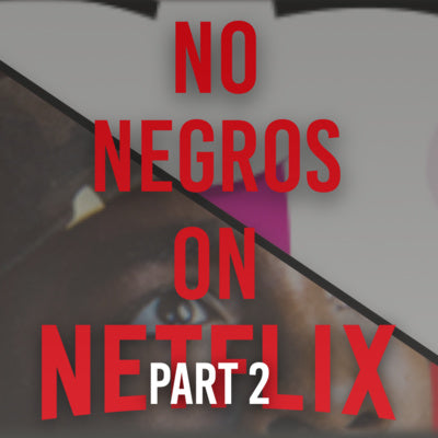 No Negro's on netflix thumbnail
